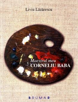 Maestrul meu Corneliu Baba