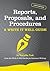 Reports, Proposals, and Procedures (The Write It Well Series on Business Communication)