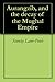 Aurangzib, and the decay of the Mughal Empire