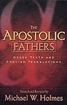 The Apostolic Fathers by Michael W. Holmes