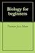 Biology for beginners by Truman Jesse Moon
