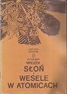 Słoń. Wesele w At...