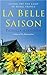 La Belle Saison: Living Off the Land in Rural France