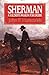 Sherman: A Soldier's Passio...