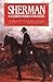 Sherman: A Soldier's Passion For Order