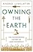 Owning the Earth by Andro Linklater Owning the Earth by Andro Linklater