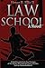 LAW SCHOOL, A Novel