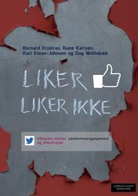 Liker - liker Ikke - Sosiale medier, samfunnsengasjement og offentlighet