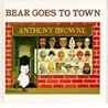 Bear Goes to Town by Anthony Browne