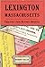 Lexington, Massachusetts:: ...