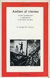 Andare al cinema (Sezione 4, Arti e comunicazioni, linguaggi e tecniche espressive) (Italian Edition) Andare al cinema (Sezione 4, Arti e comunicazioni, linguaggi e tecniche espressive) (Italian Edition)