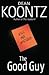 The Good Guy by Dean Koontz