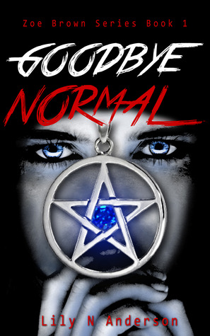 Goodbye Normal (Zoe Brown #1)