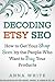 Decoding Etsy SEO: How to Get Your Shop Seen by the People Who Want to Buy Your Products