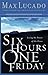Six Hours One Friday by Max Lucado Six Hours One Friday by Max Lucado