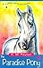 The Paradise Pony
