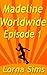 Madeline Worldwide Episode 1