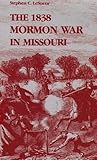 The 1838 Mormon W...