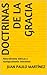 Doctrinas de la Gracia: Naturalmente bíblicas y teológicamente relevantes (Spanish Edition)