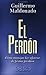 El Perdon/ Forgiveness: La Falta De Perdon (Spanish Edition)