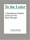 To the Letter: A Handbook of Model Letters for the Busy Executive