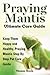 Praying Mantis Ultimate Care Guide by Thomas Green