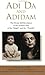 Adi Da and Adidam: The Divine Self-Revelation of the Avataric Way of the "Bright" and the "Thumbs"