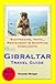 Gibraltar Travel Guide - Sightseeing, Hotel, Restaurant & Shopping Highlights (Illustrated)