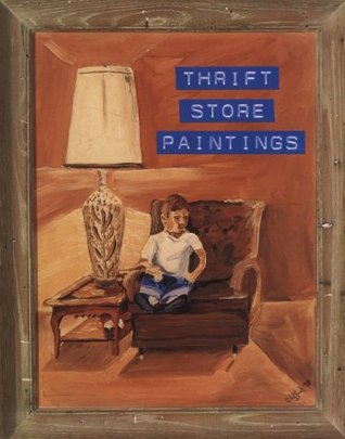 Thrift Store Paintings (Paperback)