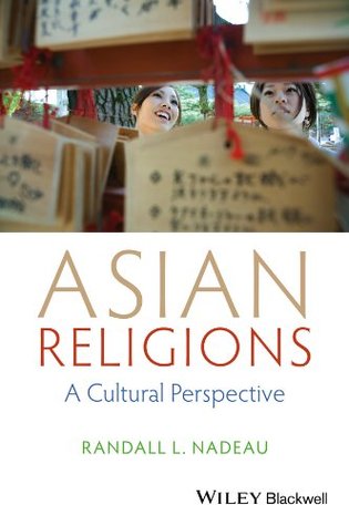 Asian Religions: A Cultural Perspective (Kindle Edition)