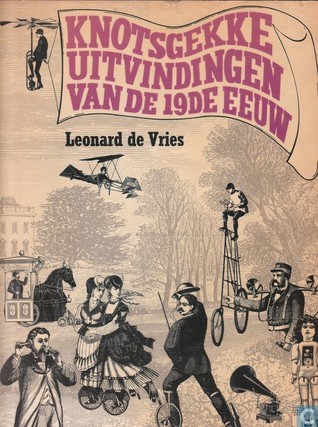 Knotsgekke uitvindingen van de 19de eeuw (Paperback)