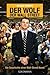 Der Wolf der Wall Street. Die Geschichte einer Wall-Street-Ikone by Jordan Belfort