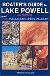 Boater's Guide to Lake Powell: Featuring Hiking, Camping, Geology, History and Archaeology (4th Edition) Boater's Guide to Lake Powell: Featuring Hiking, Camping, Geology, History and Archaeology (4th Edition)