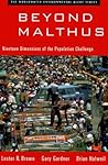 Beyond Malthus: Nineteen Dimensions of the Population Challenge (The Worldwatch Environmental Alert Series)