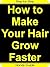 How To Make Your Hair Grow ...