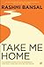 Take Me Home by Rashmi Bansal