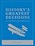 History's Greatest Decisions And The People Who Made Them by Bill Price