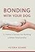 Bonding with Your Dog by Victoria Schade