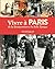 Vivre à Paris de la Restauration à la Belle Epoque