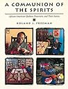 A Communion of the Spirits: African-American Quilters, Preservers, and Their Stories A Communion of the Spirits: African-American Quilters, Preservers, and Their Stories
