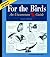 For The Birds: An Uncommon ...