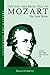 Getting the Most Out of Mozart - The Vocal Works: Unlocking the Masters Series, No. 4