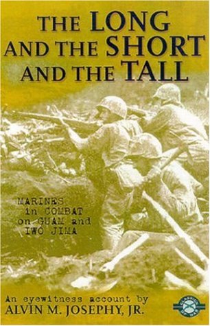 The Long and the Short and the Tall: Marines in Combat on Guam and Iwo Jima (Classics of War)
