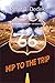 Hip to the Trip by Peter B. Dedek