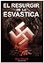 Resurgir de la esvástica, El (Ebook) (Spanish Edition)