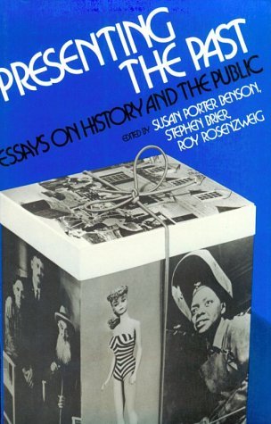 Presenting The Past : Essays on History and the Public (Paperback)
