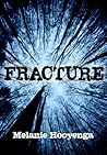 Fracture by Melanie Hooyenga