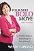 Your Next Bold Move for Women by Wendy Capland