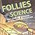 Follies of Science by Eric Dregni