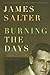 Burning the Days by James Salter Burning the Days by James Salter